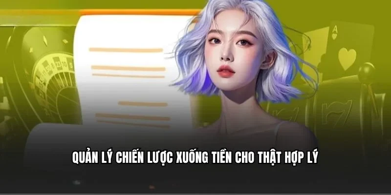 Quản lý chiến lược xuống tiền cho thật hợp lý