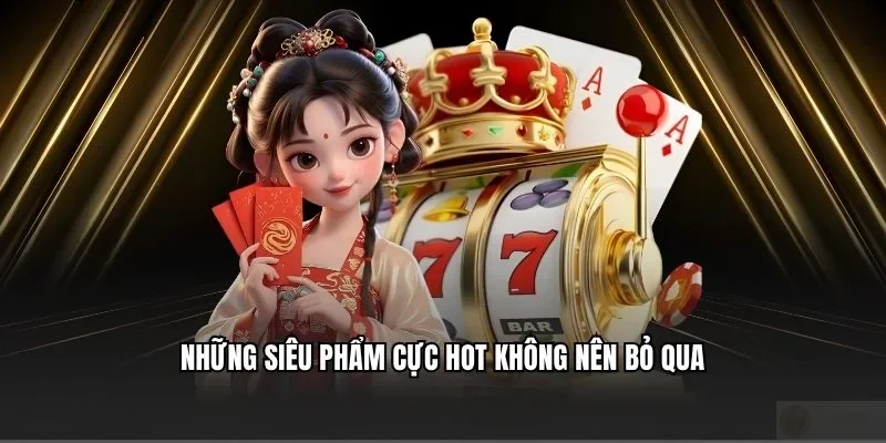 Những siêu phẩm cực hot không nên bỏ qua