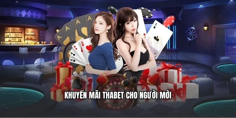 Khuyến mãi Thabet cho người mới