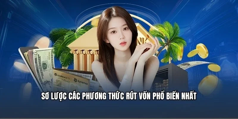 Sơ lược các phương thức rút vốn phổ biến nhất