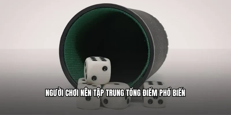 Người chơi nên tập trung tổng điểm phổ biến