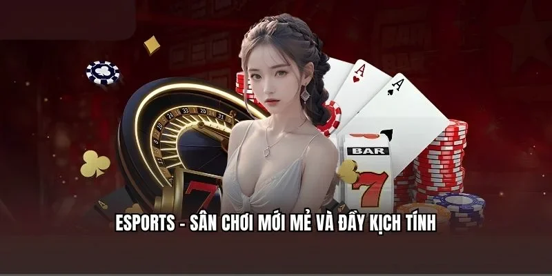 eSports - Sân chơi mới mẻ và đầy kịch tính